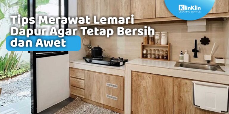 Tips Merawat Lemari Dapur