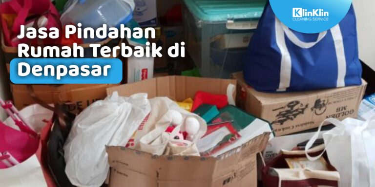 Jasa Pindahan Rumah Terbaik di Denpasar