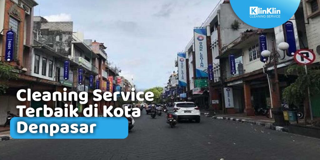 Cleaning Service Terbaik Di Kota Denpasar