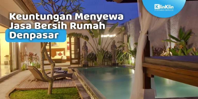 Jasa Bersih Rumah di Denpasar