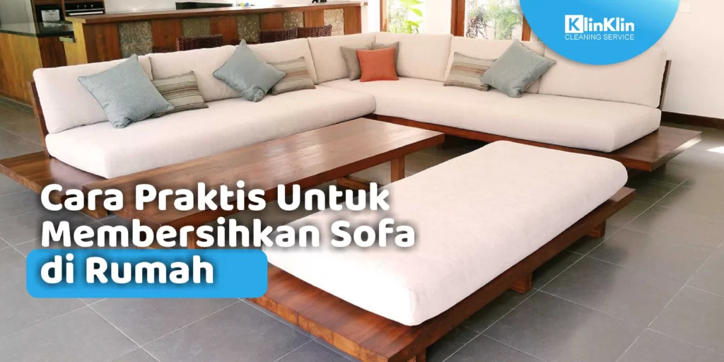 Cara Praktis Untuk Membersihkan Sofa