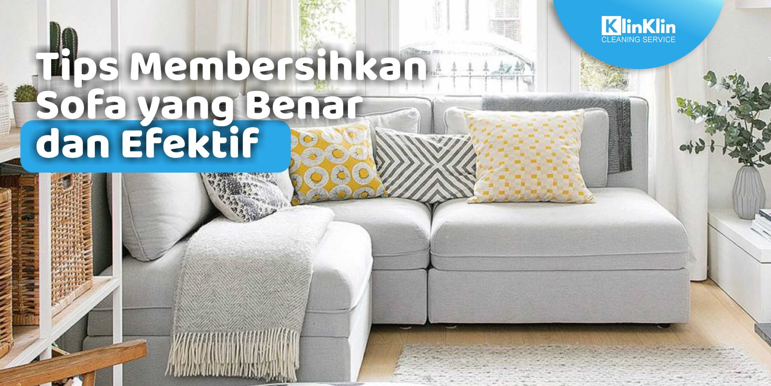 Tips Membersihkan Sofa yang Benar dan Efektif