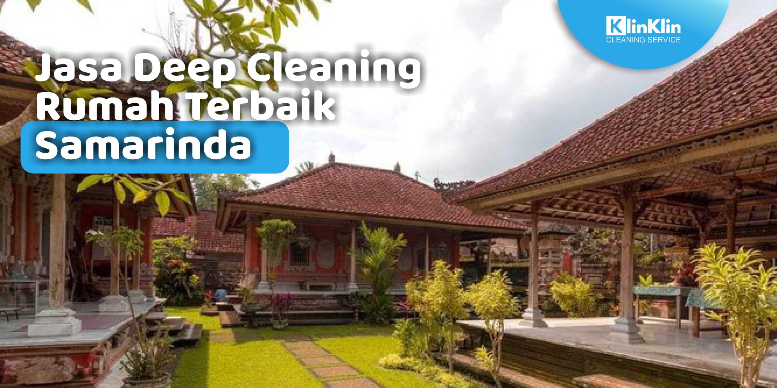 Jasa Deep Cleaning Rumah Terbaik Samarinda