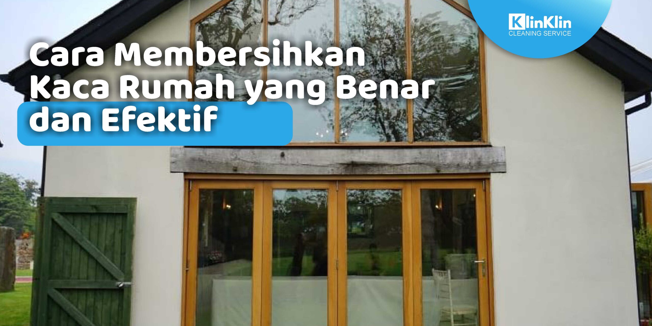 Cara Membersihkan Kaca Rumah yang Benar dan Efektif