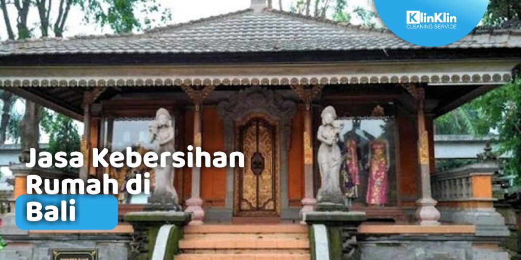 Jasa Kebersihan Rumah di Bali