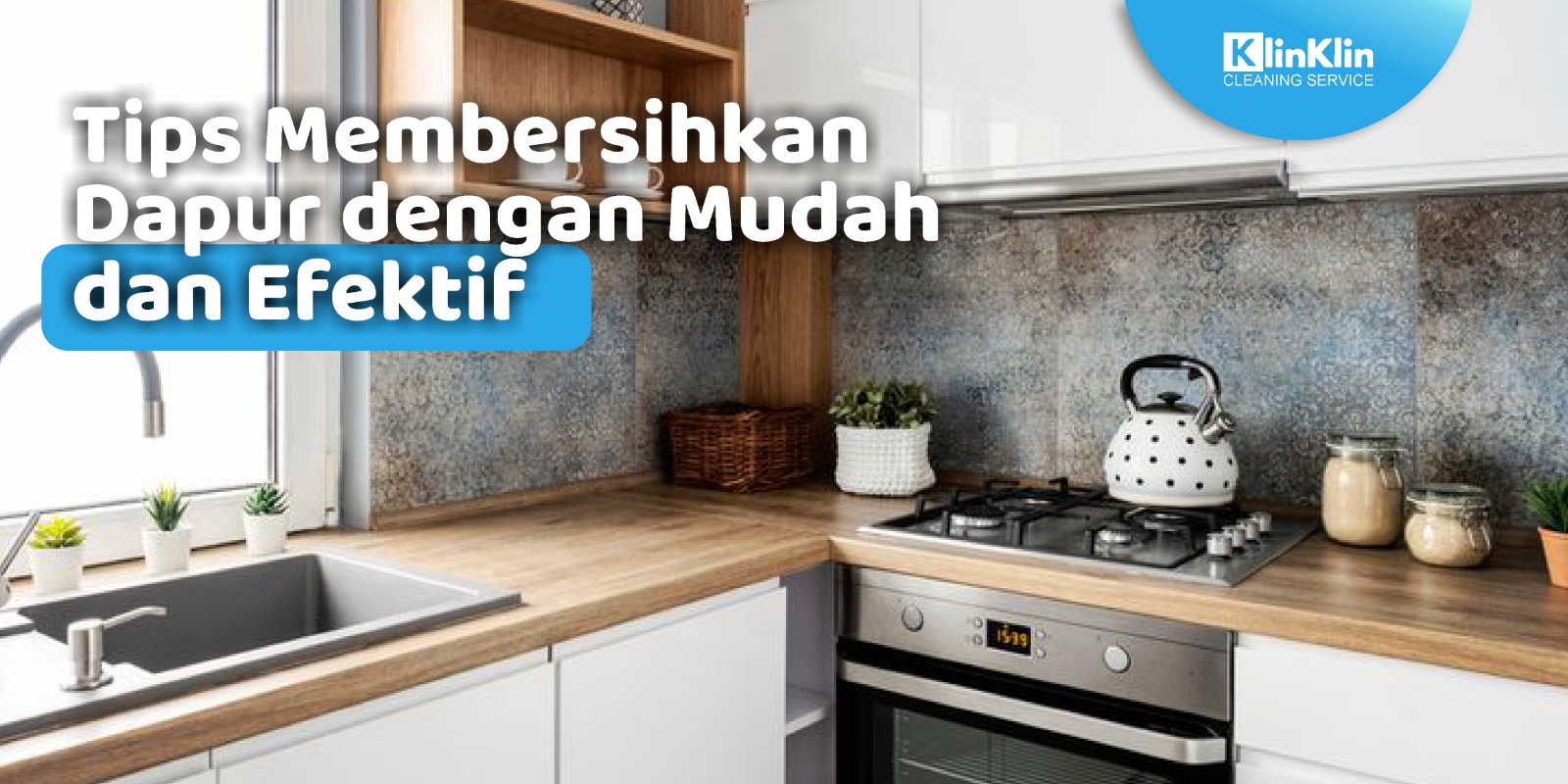 Tips Membersihkan Dapur dengan Mudah dan Efektif