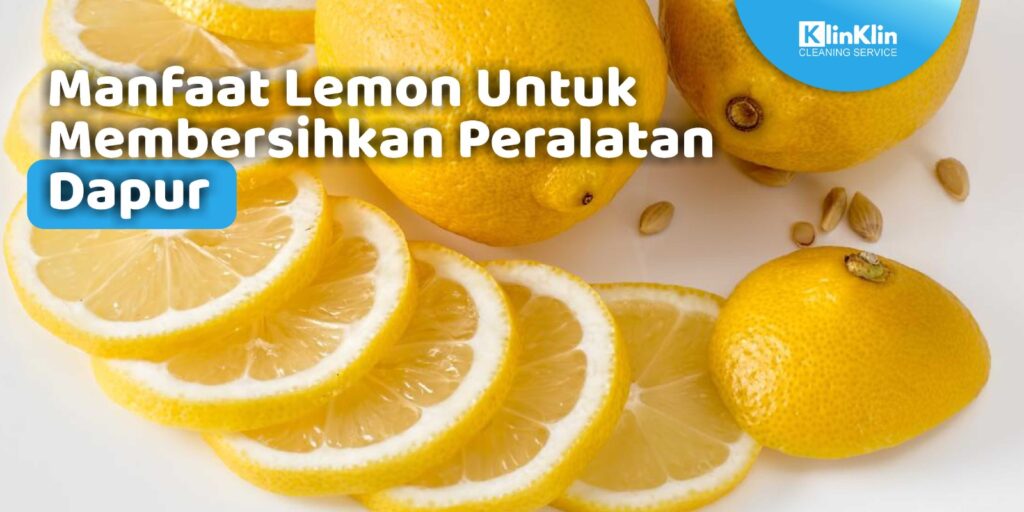 Manfaat Lemon Untuk Membersihkan Peralatan Dapur