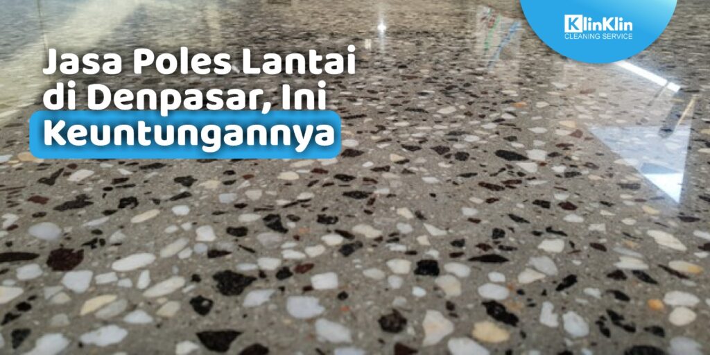 Jasa Poles Lantai di Denpasar