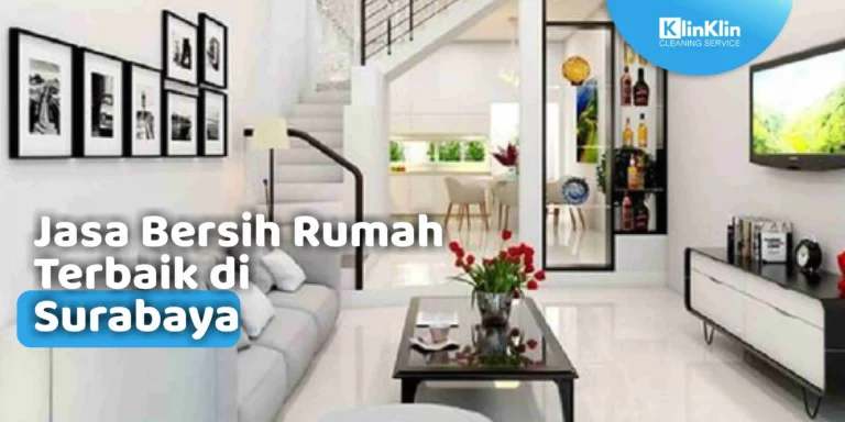 Jasa Bersih Rumah Terbaik di Surabaya