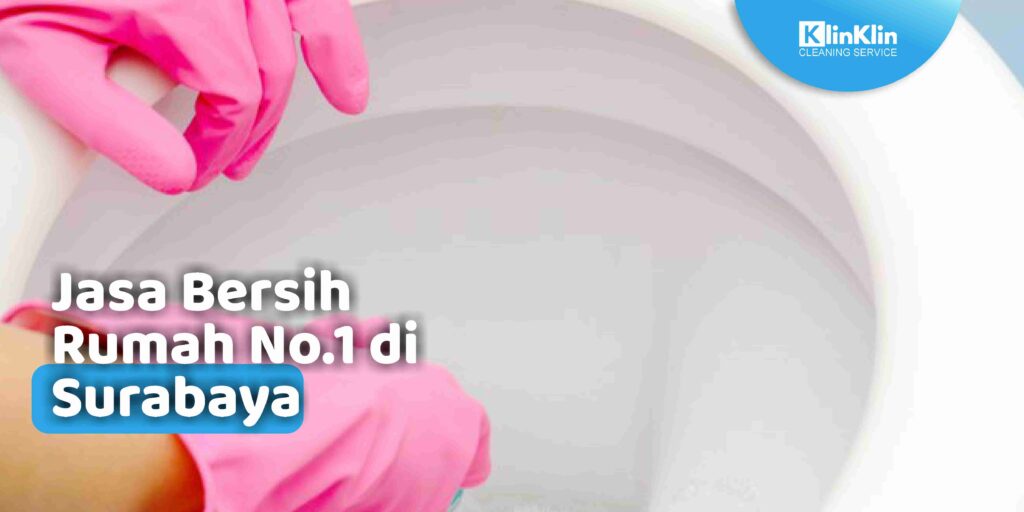 Jasa Bersih Rumah di Surabaya