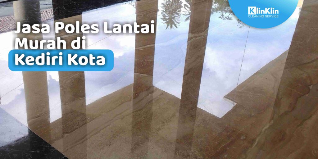 Jasa Poles Lantai di Kediri Kota