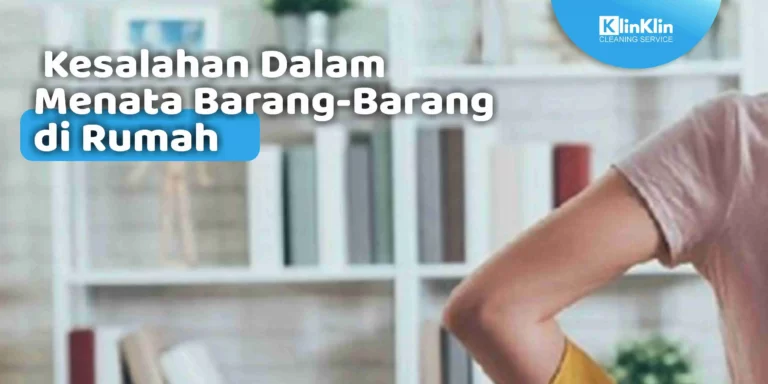 Kesalahan Dalam Menata Barang-Barang di Rumah