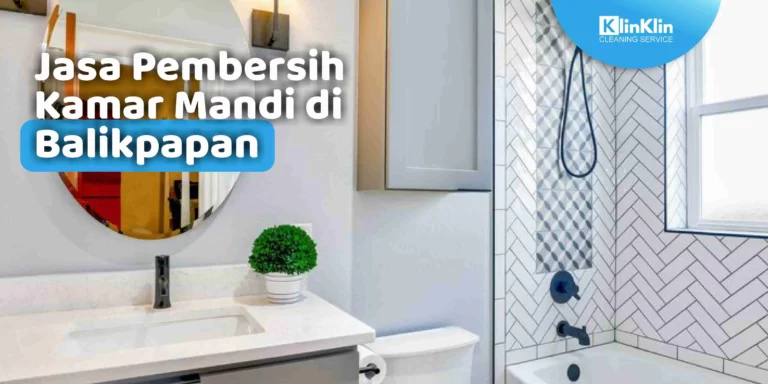 Jasa Pembersih Kamar Mandi di Balikpapan