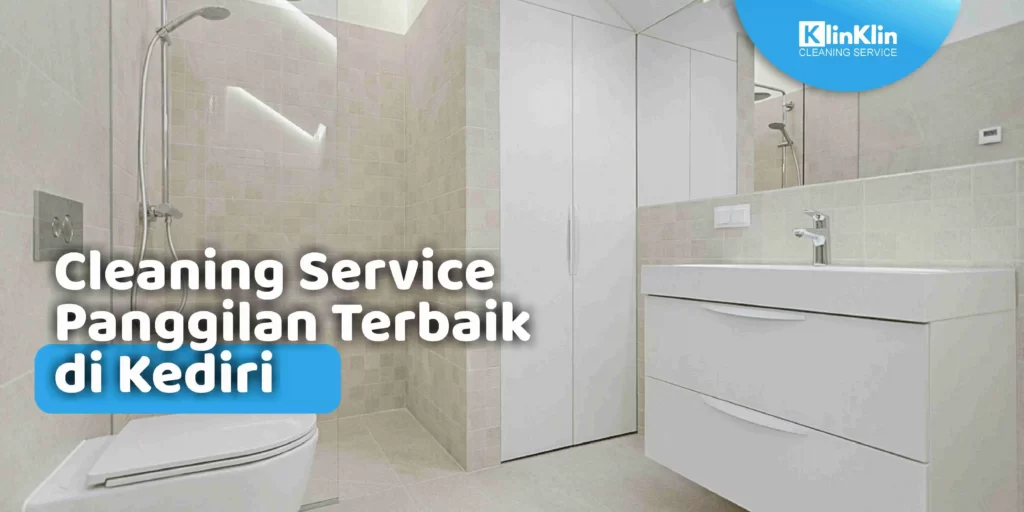 Cleaning Service Panggilan Terbaik di Kediri