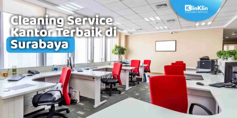 Cleaning Service Kantor Terbaik di Surabaya