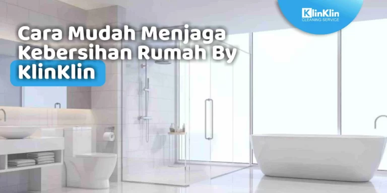 Cara Mudah Menjaga Kebersihan Rumah