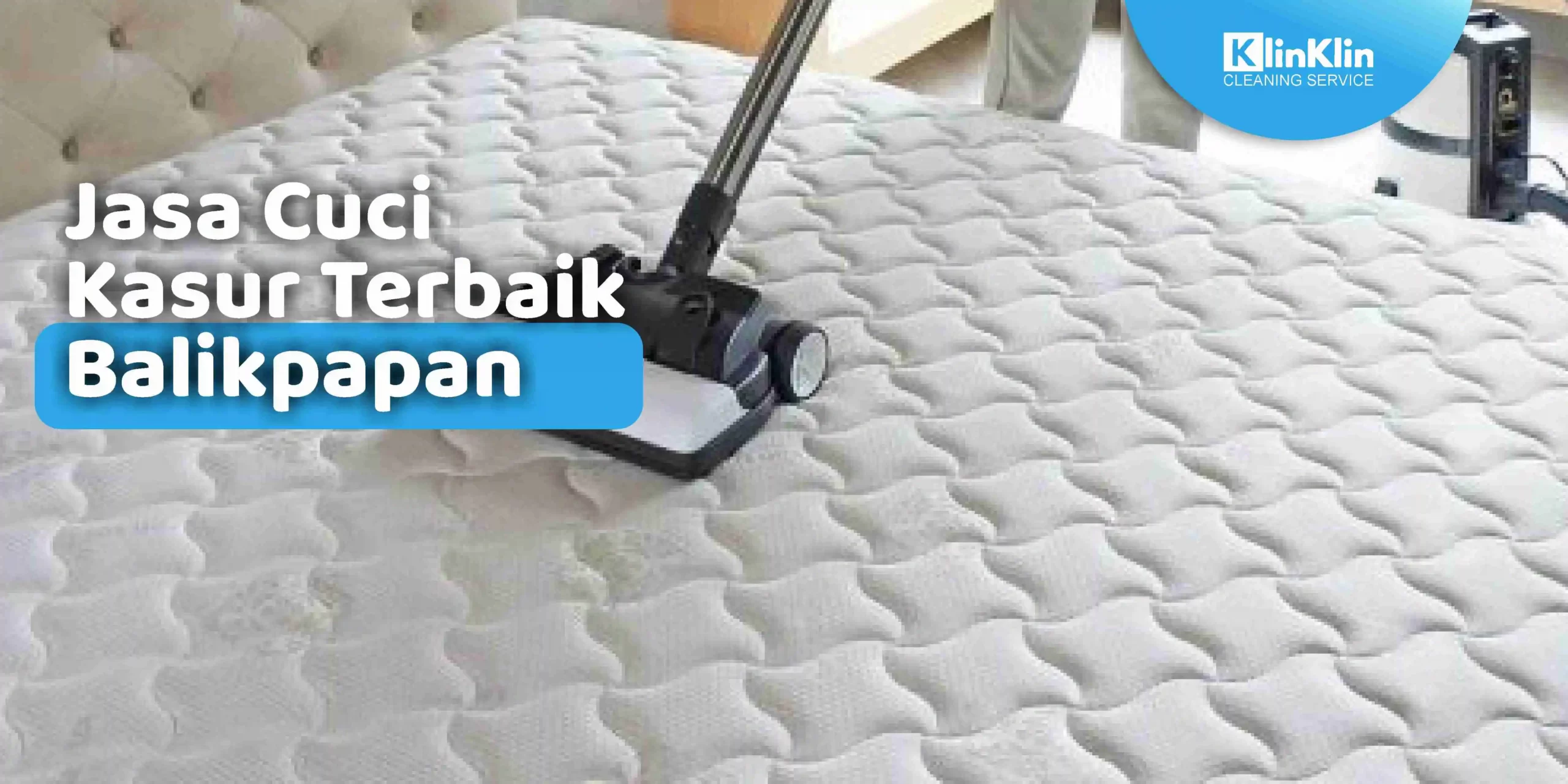 Jasa Cuci Kasur Terbaik Balikpapan