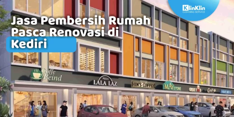 Jasa Pembersih Rumah Pasca Renovasi di Kediri