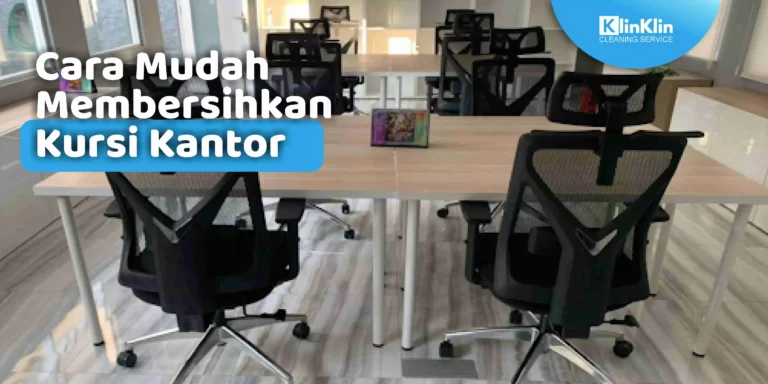 Cara Mudah Membersihkan Kursi Kantor