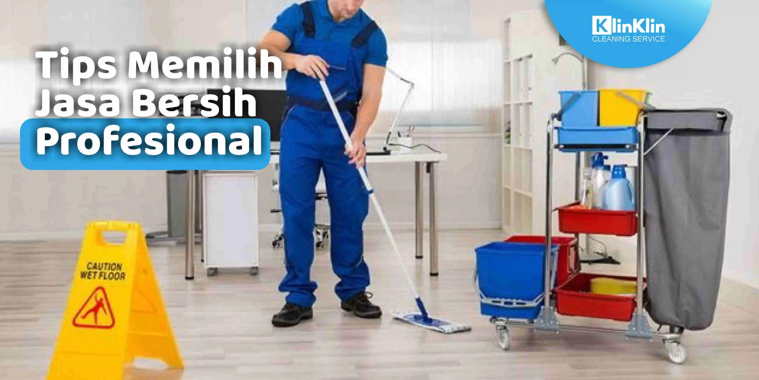 Tips Memilih Jasa Bersih Profesional