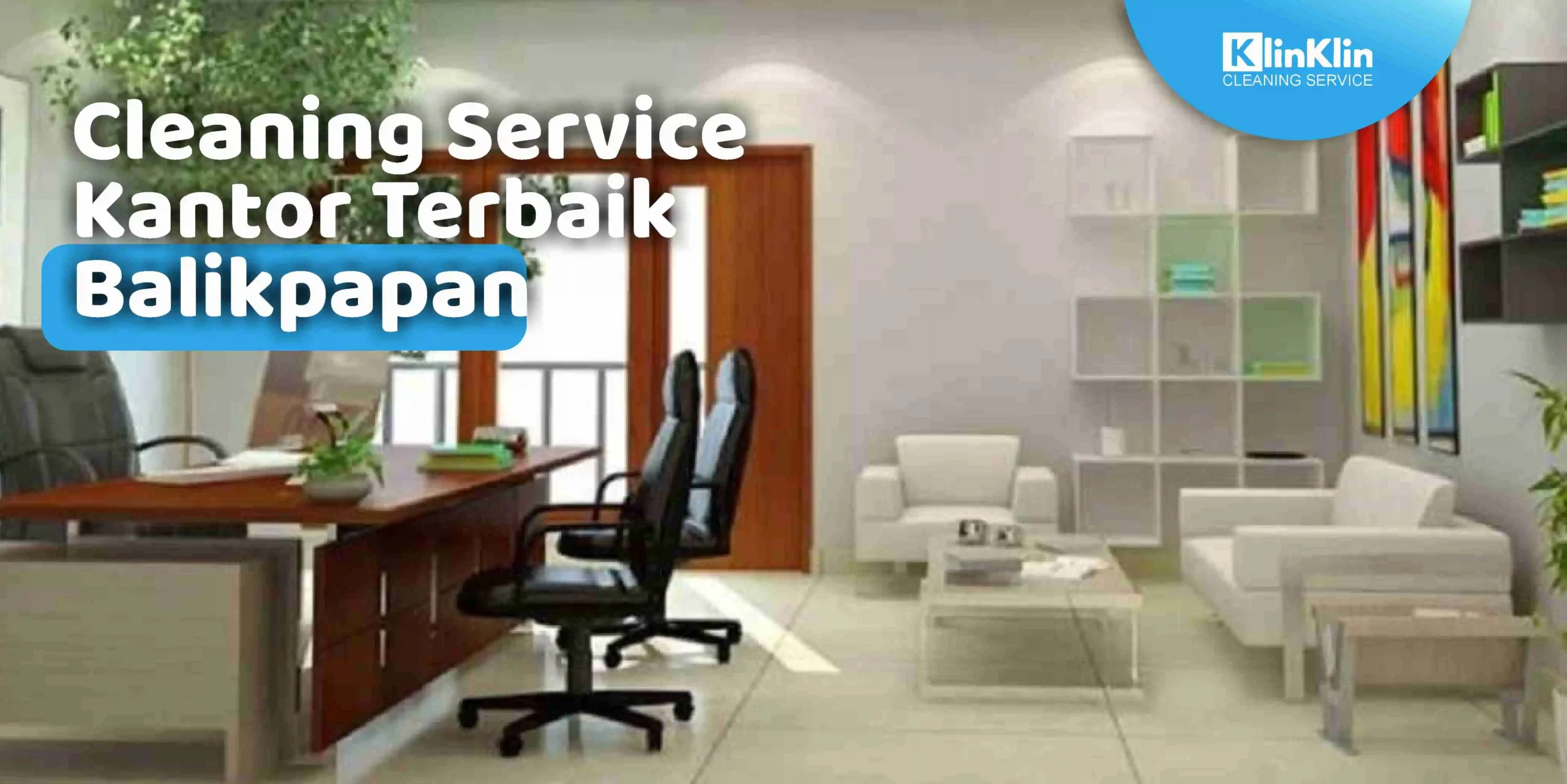 Cleaning Service Kantor Terbaik Balikpapan