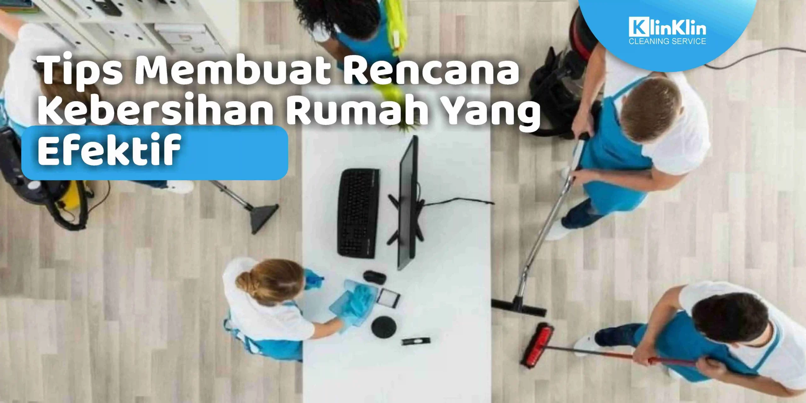 Tips Membuat Rencana Kebersihan Rumah Yang Efektif