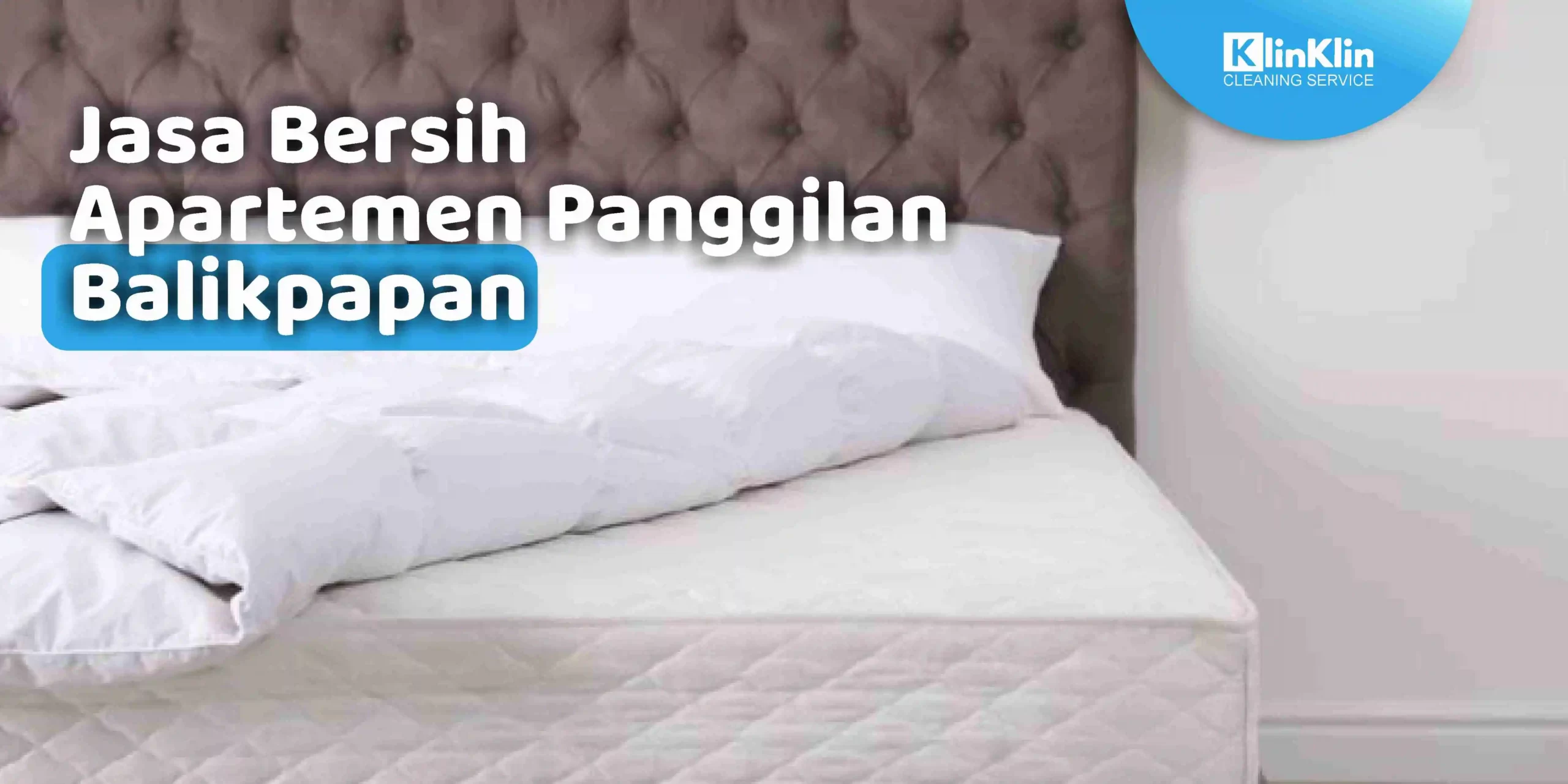 Jasa Bersih Apartemen Panggilan Balikpapan