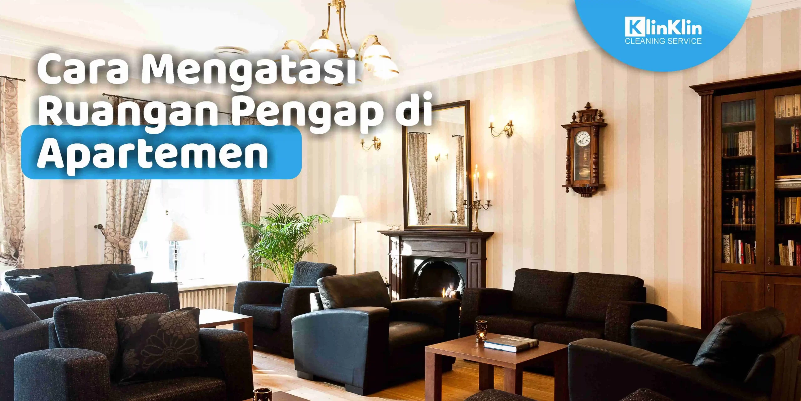 Cara Mengatasi Ruangan Pengap di Apartemen