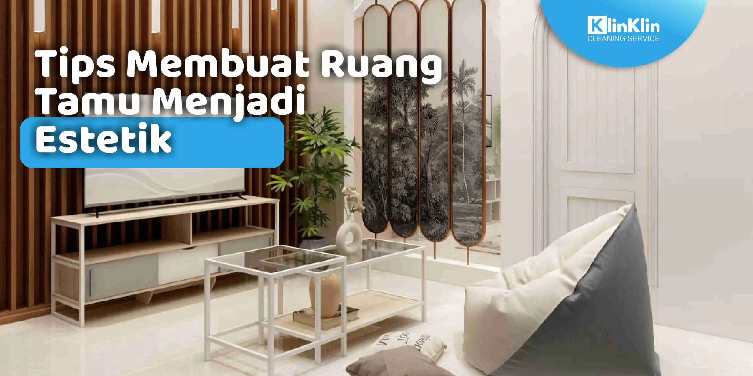 Tips Membuat Ruang Tamu Menjadi Estetik