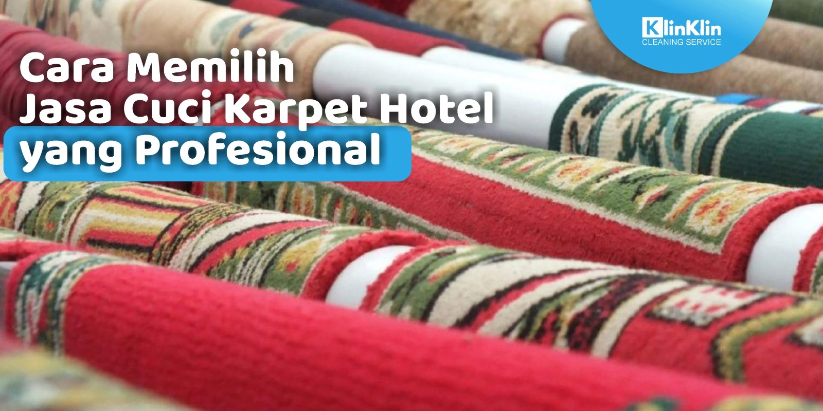 Cara Memilih Jasa Cuci Karpet Hotel yang Profesional