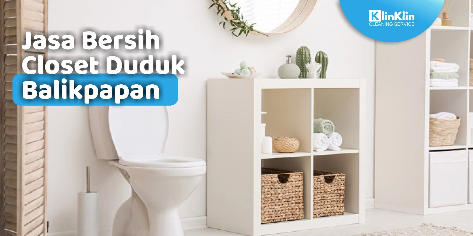 Jasa Bersih Closet Duduk Balikpapan