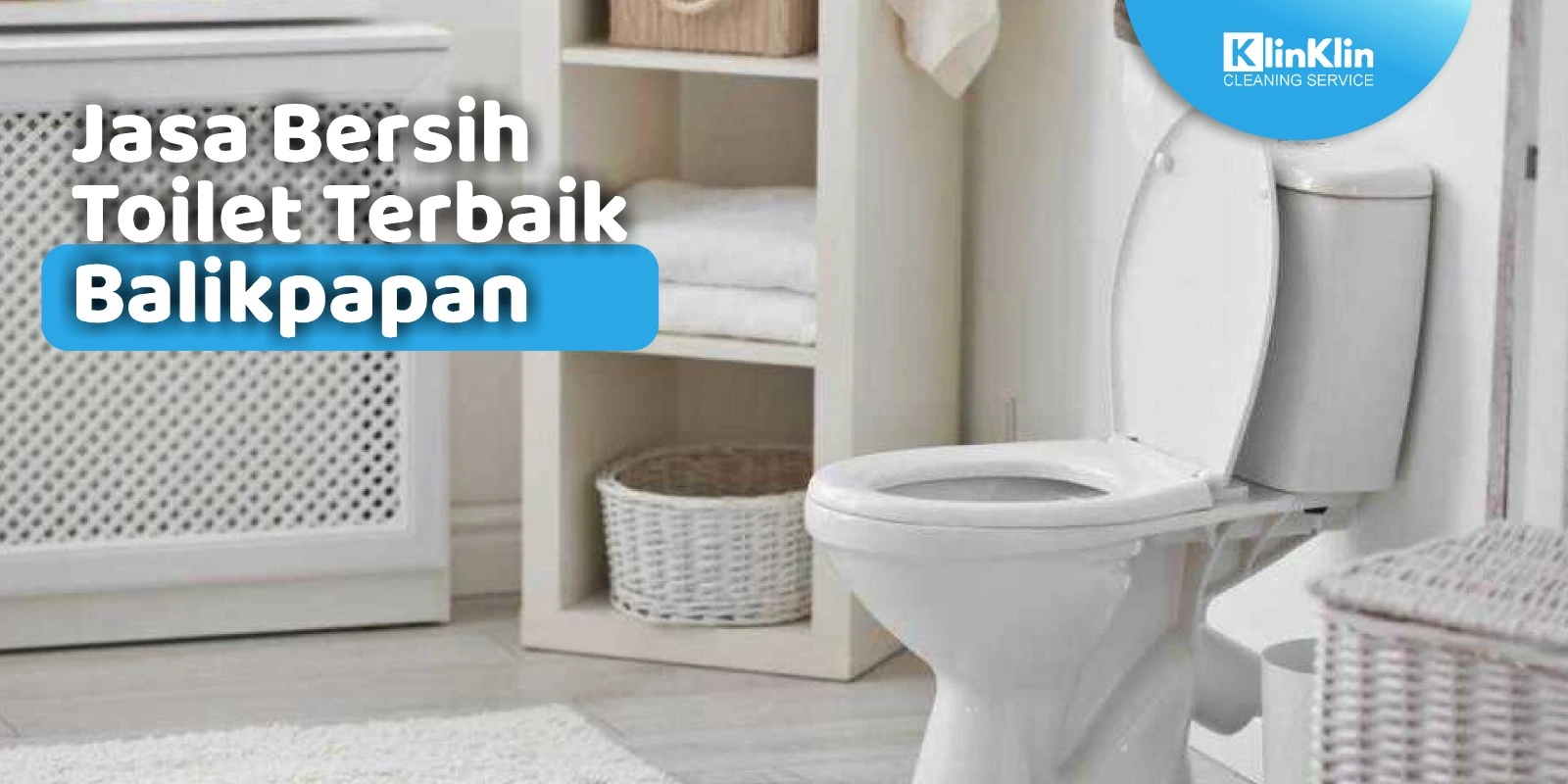 Jasa Bersih Toilet Terbaik Balikpapan