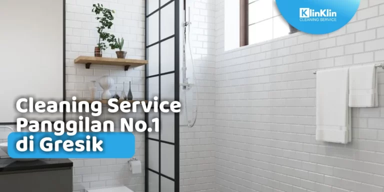 Cleaning Service Panggilan di Gresik