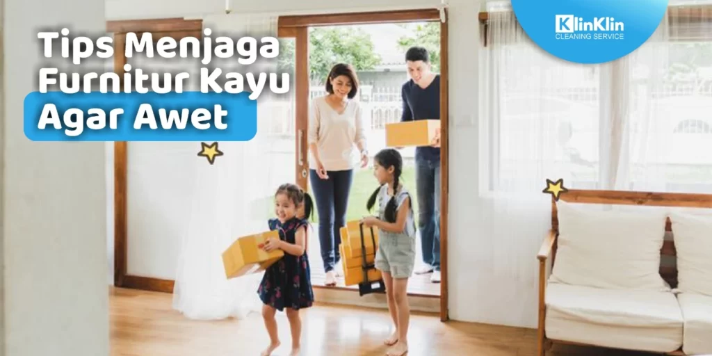 Tips Menjaga Furnitur Kayu Agar Awet