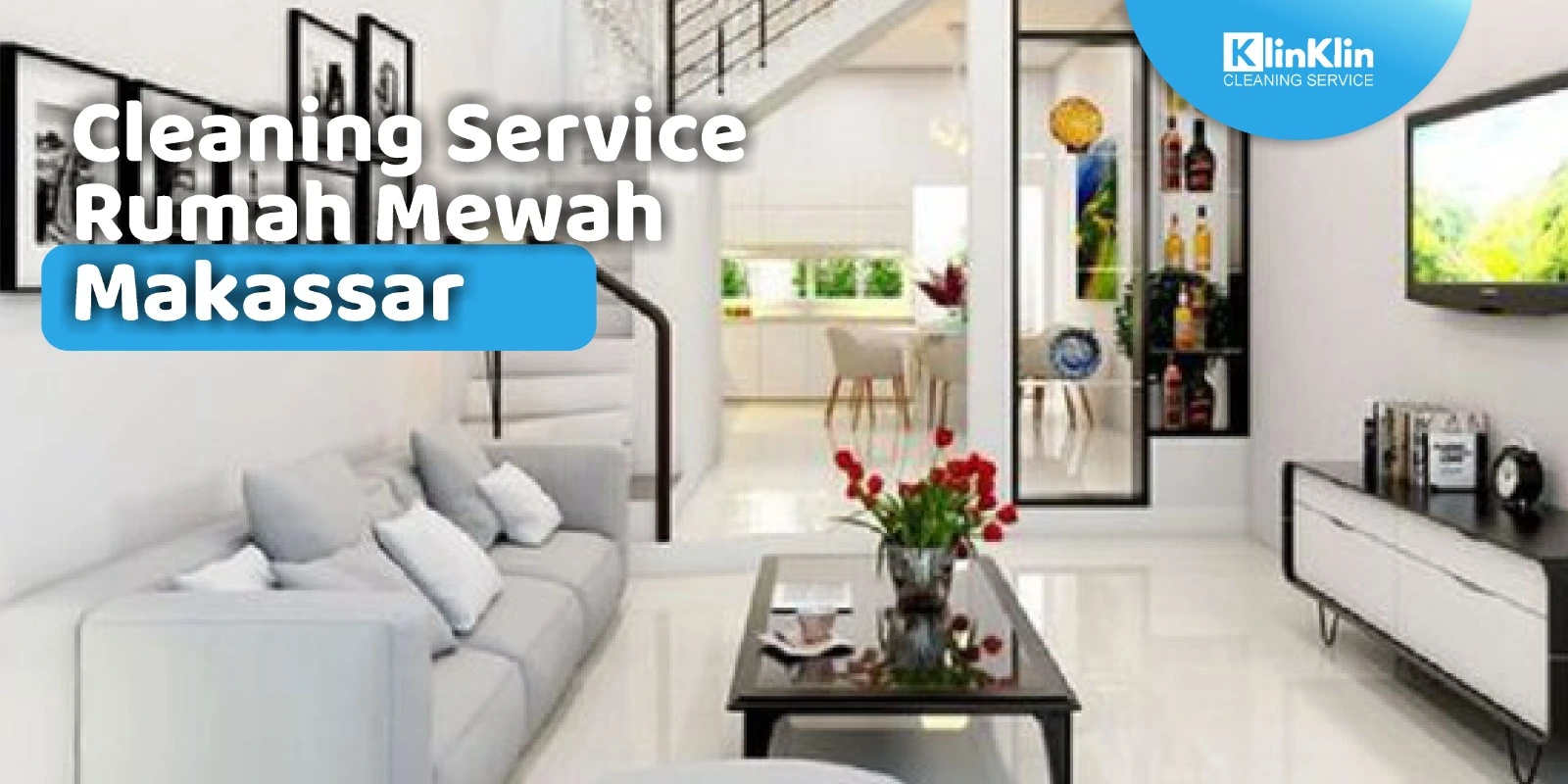 Cleaning Service Rumah Mewah Makassar