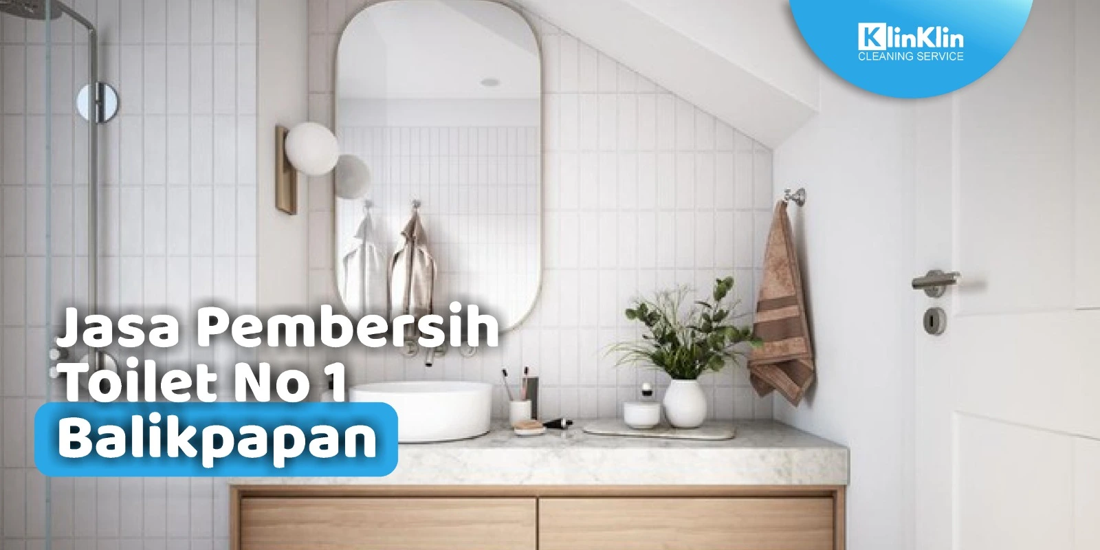 Jasa Pembersih Toilet No 1 Balikpapan