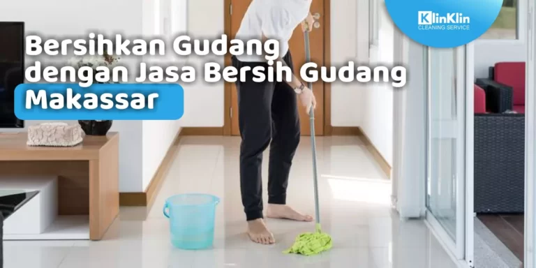 Jasa Bersih Gudang Makassar