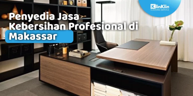 Jasa Kebersihan Profesional di Makassar