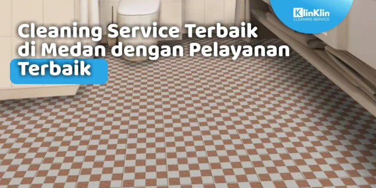 Cleaning Service Terbaik di Medan