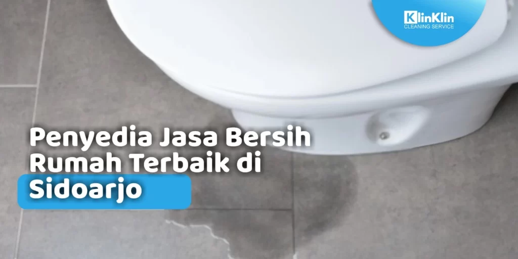 Jasa Bersih Rumah Terbaik di Sidoarjo