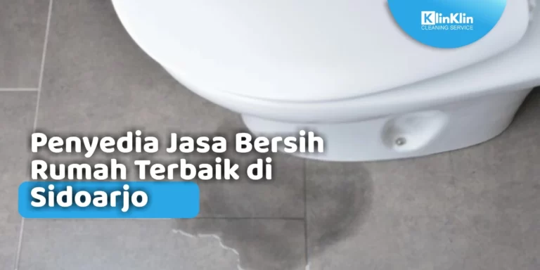 Jasa Bersih Rumah Terbaik di Sidoarjo