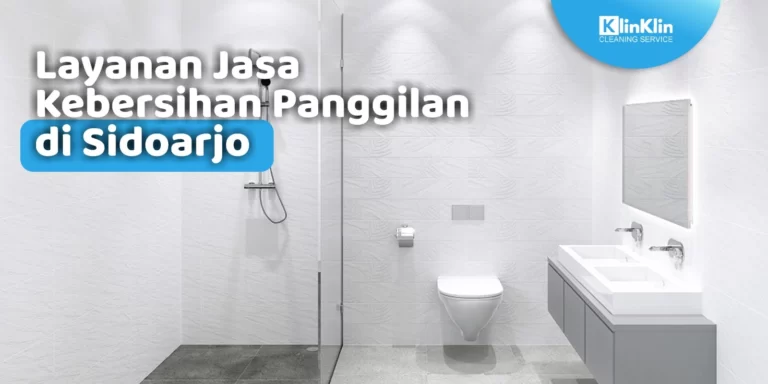 Jasa Kebersihan Panggilan di Sidoarjo