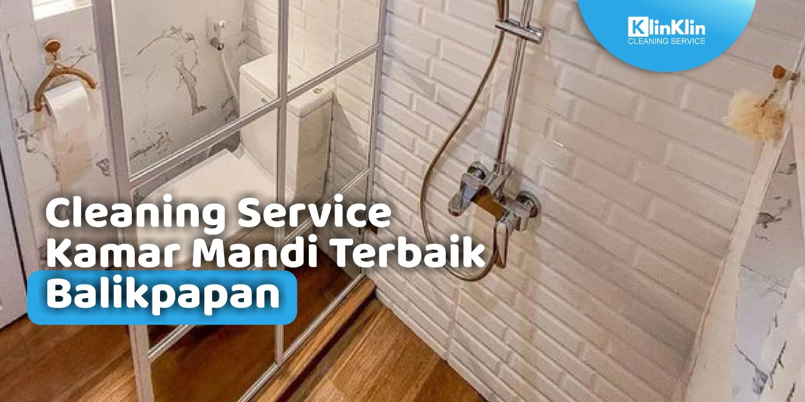 Jasa Cleaning Service Kamar Mandi Panggilan Balikpapan