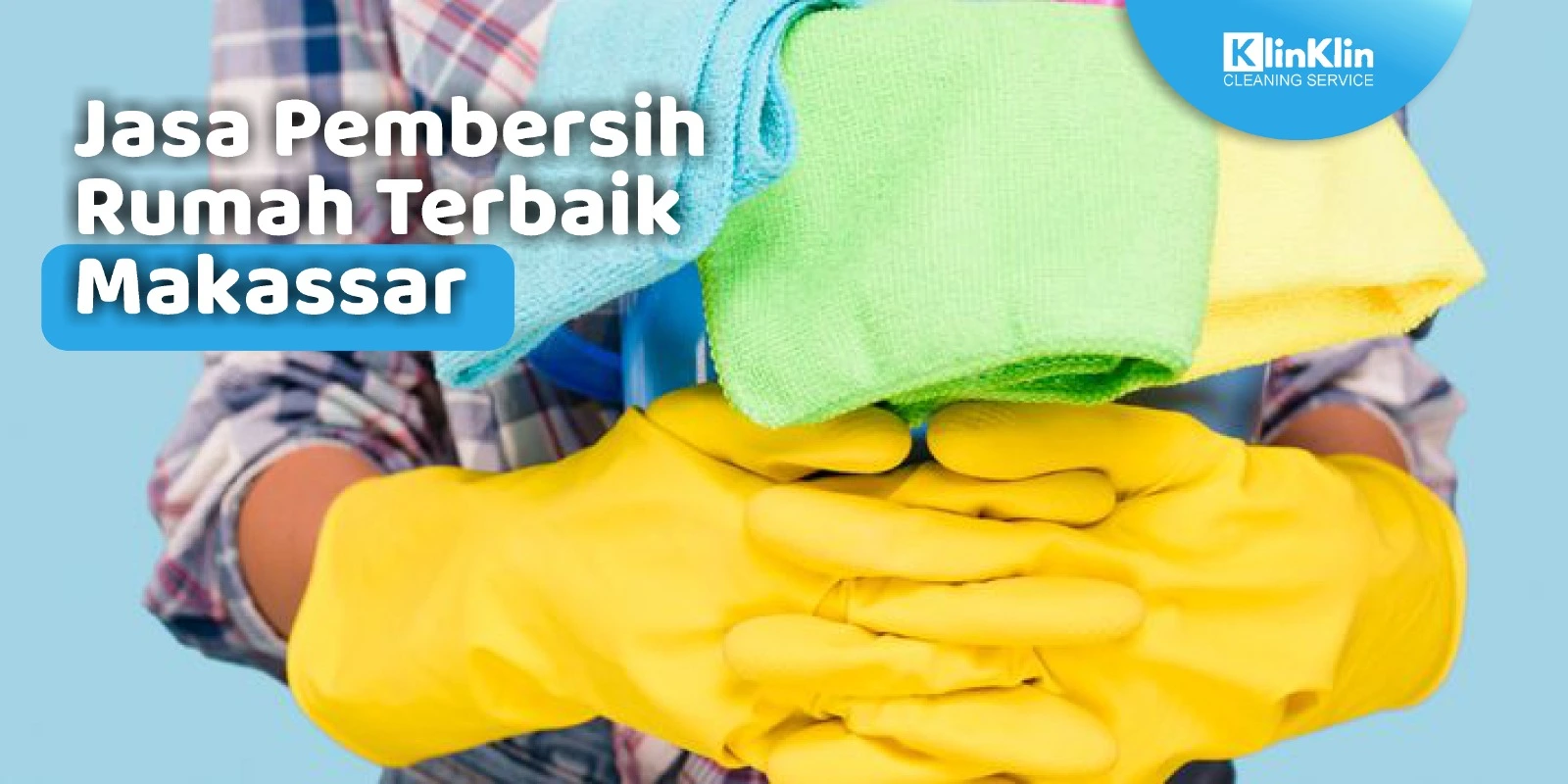 Jasa Pembersih Rumah Terbaik Makassar