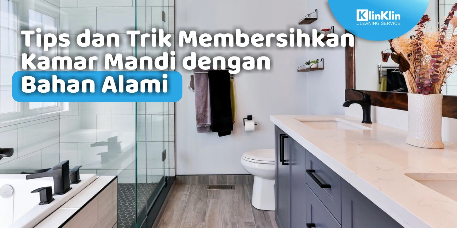 Tips dan Trik Membersihkan Kamar Mandi dengan Bahan Alami