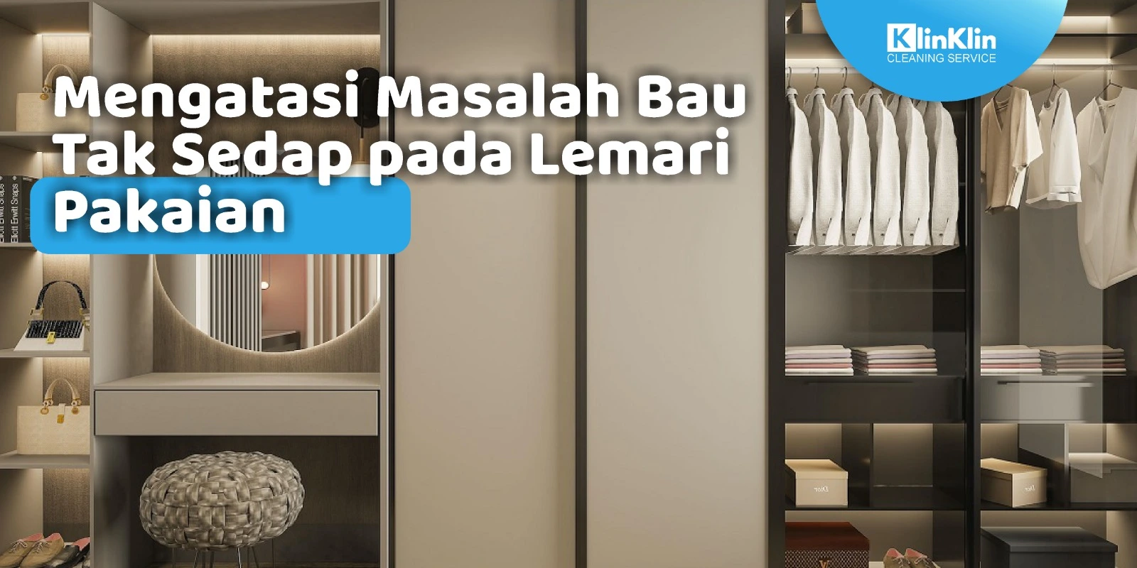 Mengatasi Masalah Bau Tak Sedap pada Lemari Pakaian