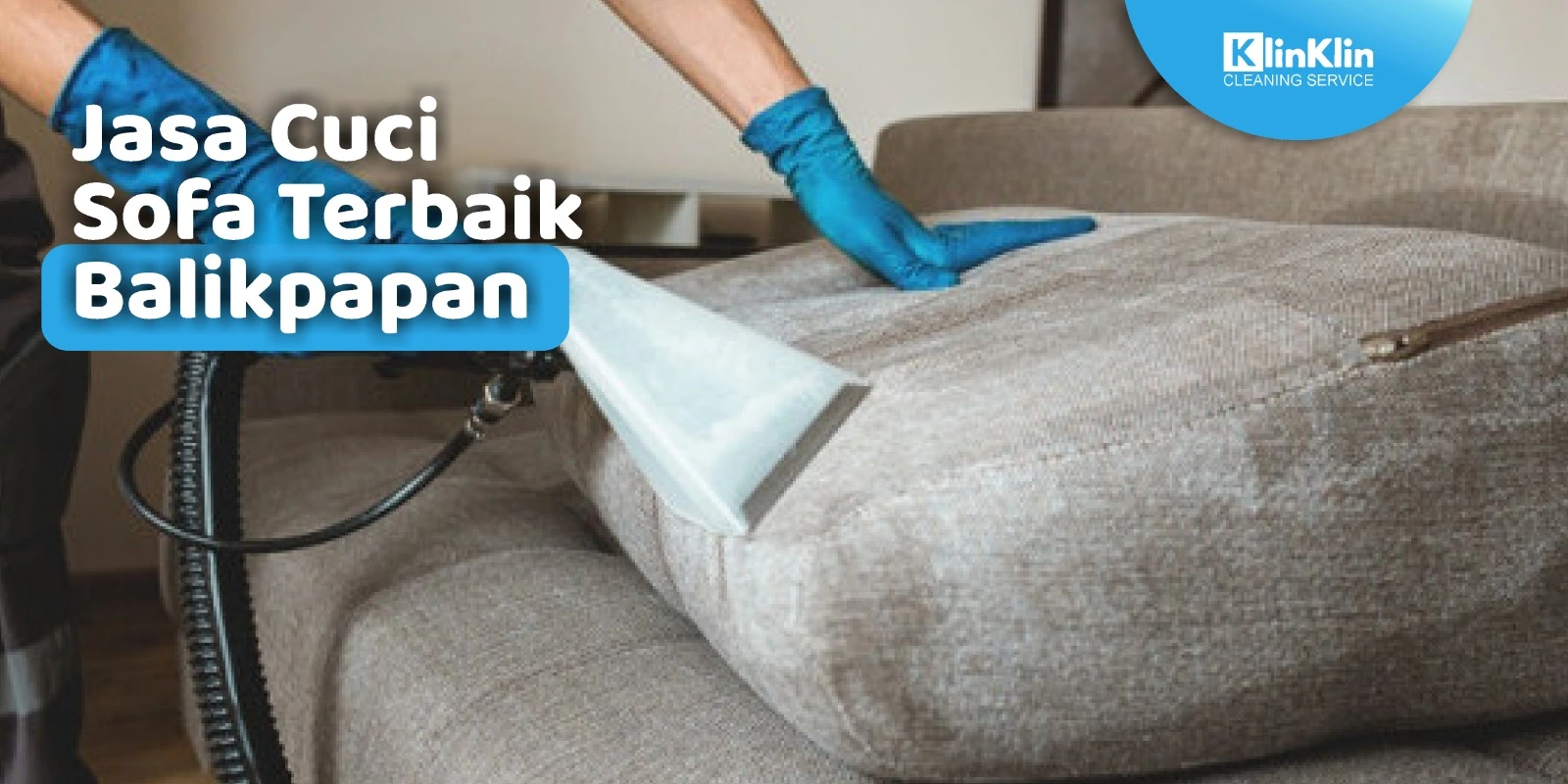 Jasa Cuci Sofa Terbaik Balikpapan