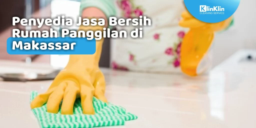 Jasa Bersih Rumah di Makassar