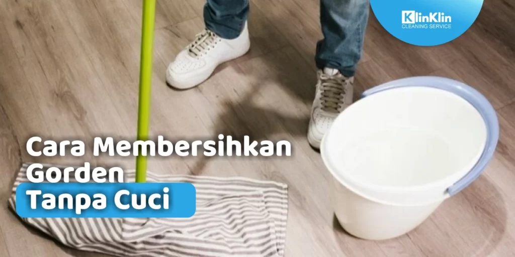 Cara Membersihkan Gorden Tanpa Cuci