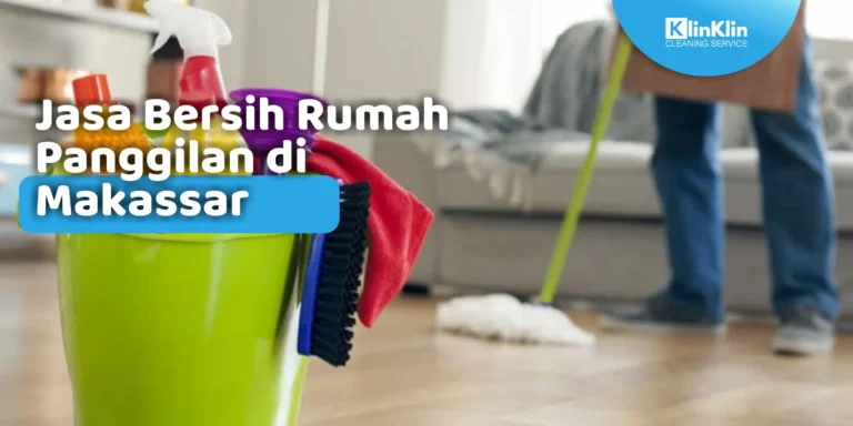 Jasa Bersih Rumah di Makassar